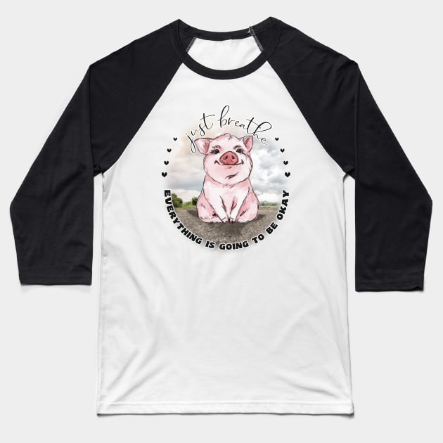 Pig Lovers Inspirational  Just Breathe Baseball T-Shirt by IconicTee